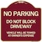 Signmission Do Not Block Driveway Vehicle Will Towed Owners Expense Aluminum Sign, 18" L, 18" H, BU-1818-24172 A-DES-BU-1818-24172 - alternate 1